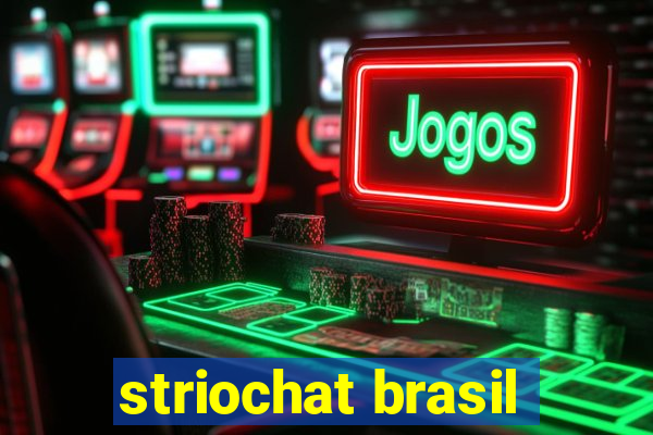 striochat brasil